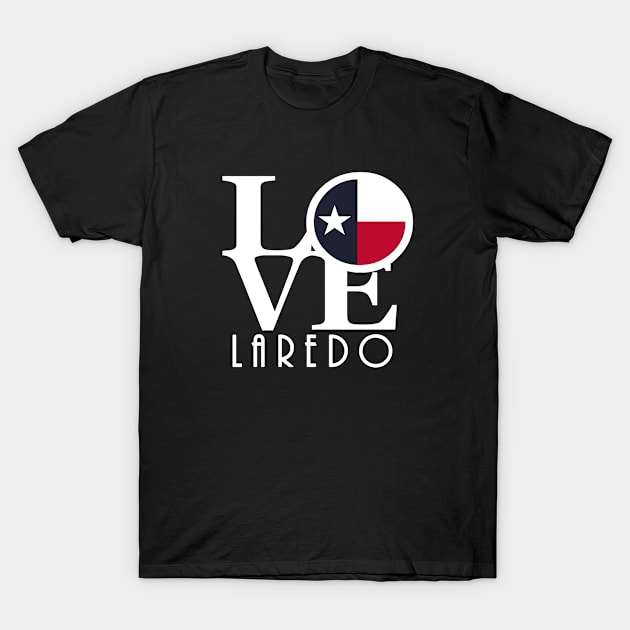 Love Laredo Texas T-Shirt by HometownTexas